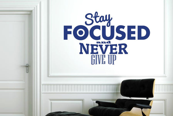 Stay Focused And Never Give Up Wall Sticker
