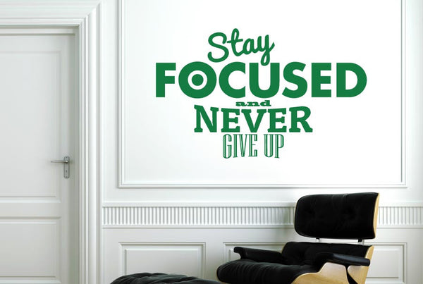 Stay Focused And Never Give Up Wall Sticker