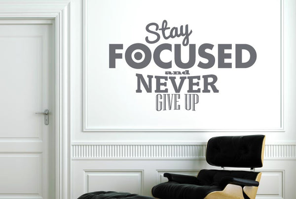 Stay Focused And Never Give Up Wall Sticker