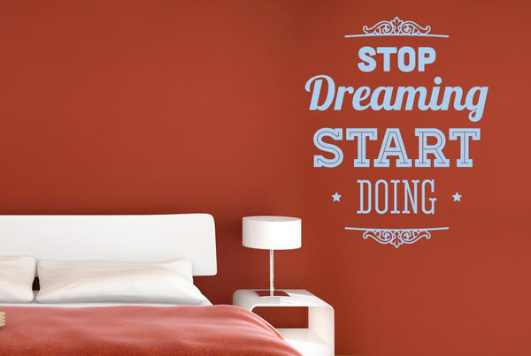 Stop Dreaming Start Doing Wall Sticker