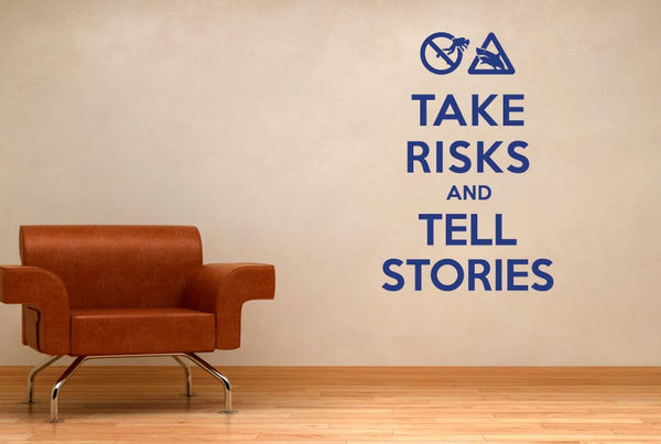 Take Risks And Tell Stories Wall Sticker