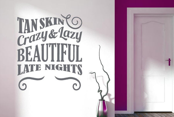 Tan Skin Crazy And Lazy Beautiful Nights Wall Sticker
