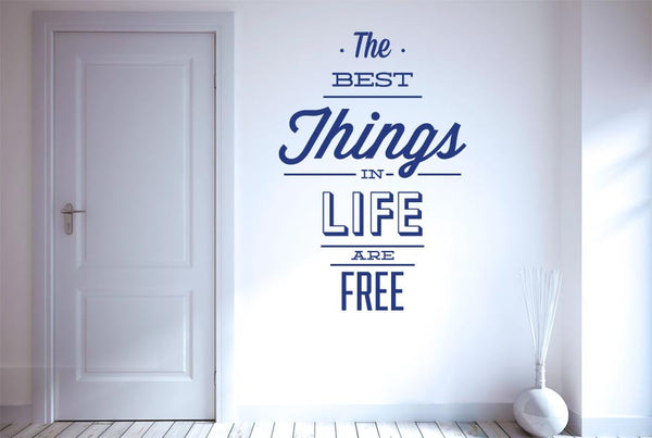The Best Things In Life Are Free Wall Sticker