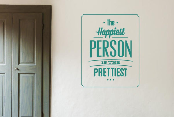 The Happiest Person Is The Prettiest Wall Sticker