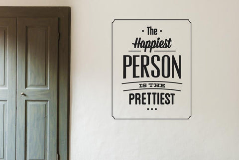 The Happiest Person Is The Prettiest Wall Sticker
