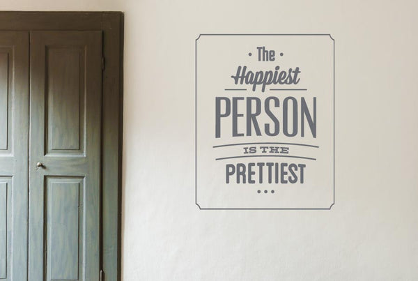 The Happiest Person Is The Prettiest Wall Sticker