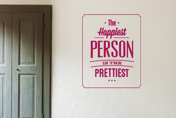 The Happiest Person Is The Prettiest Wall Sticker
