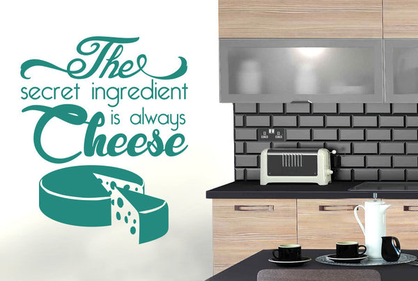 The Secret Ingredient Is Always Cheese Wall Sticker