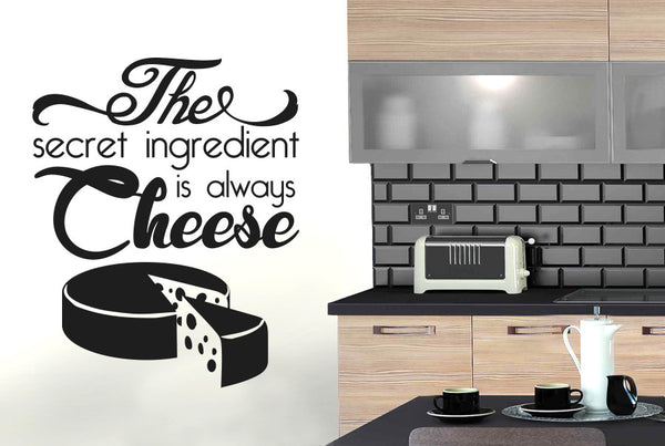 The Secret Ingredient Is Always Cheese Wall Sticker