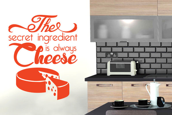 The Secret Ingredient Is Always Cheese Wall Sticker
