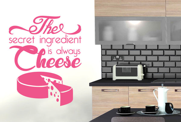 The Secret Ingredient Is Always Cheese Wall Sticker