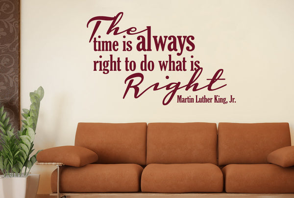 Martin Luther King Jr - The Time Is Always Right To Do What Is Right Wall Sticker