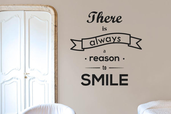 There Is Always A Reason To Smile Wall Sticker