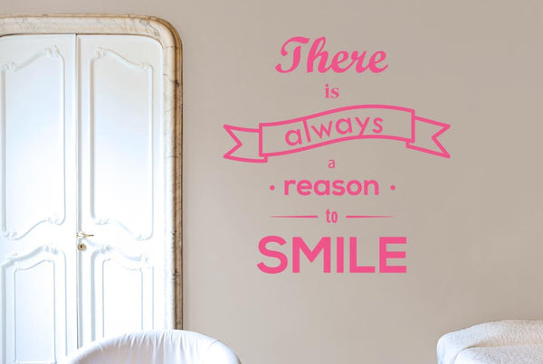 There Is Always A Reason To Smile Wall Sticker