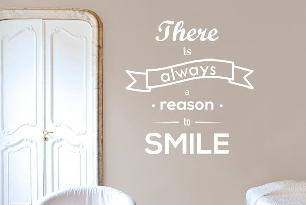 There Is Always A Reason To Smile Wall Sticker