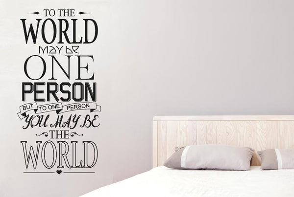 To The World May Be One Person Wall Sticker