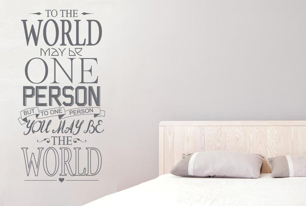 To The World May Be One Person Wall Sticker