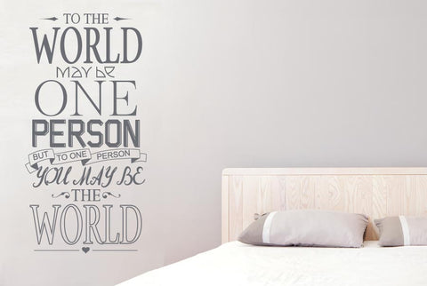To The World May Be One Person Wall Sticker