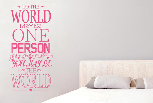 To The World May Be One Person Wall Sticker