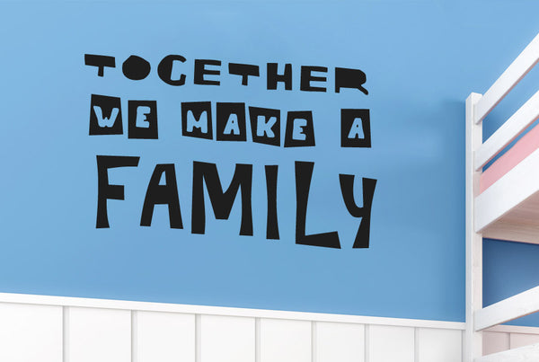 Together We Make A Family Wall Sticker
