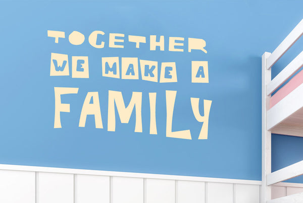 Together We Make A Family Wall Sticker