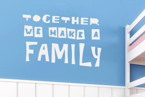Together We Make A Family Wall Sticker