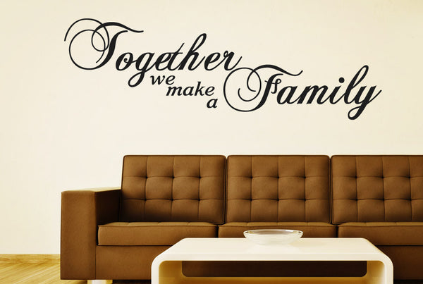 Together We Make A Family Script Wall Sticker
