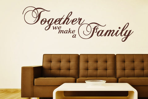 Together We Make A Family Script Wall Sticker