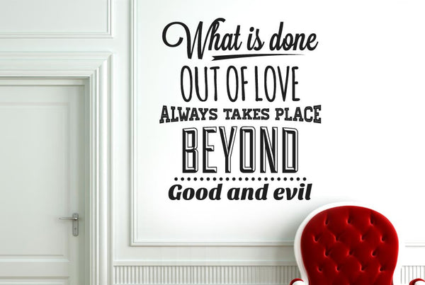 What Is Done Out Of Love Beyond Good & Evil Wall Sticker
