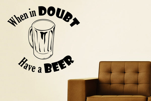 When In Doubt Have A Beer Wall Sticker