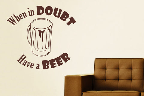 When In Doubt Have A Beer Wall Sticker