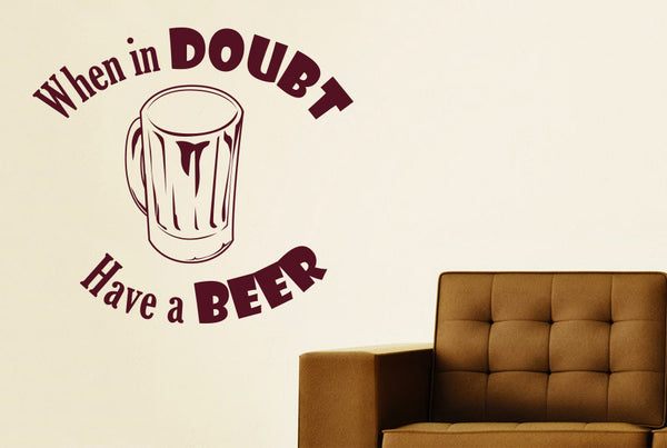 When In Doubt Have A Beer Wall Sticker
