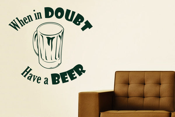 When In Doubt Have A Beer Wall Sticker