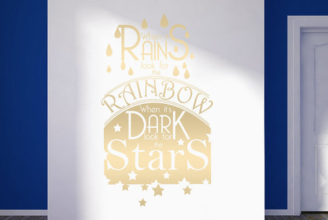 When It Rains Look For The Rainbow When Its Dark Look For The Stars Wall Sticker