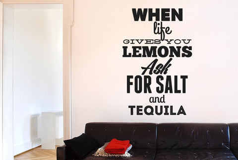 When Life Gives You Lemons Ask For Salt And Tequila Wall Sticker