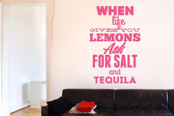 When Life Gives You Lemons Ask For Salt And Tequila Wall Sticker