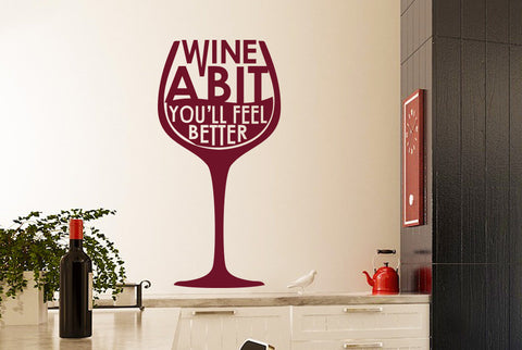 Wine A Bit You'll Feel Better Wine Glass Wall Sticker