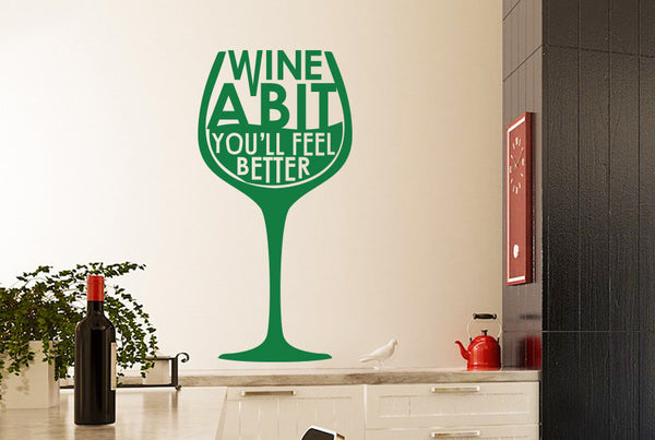 Wine A Bit You'll Feel Better Wine Glass Wall Sticker