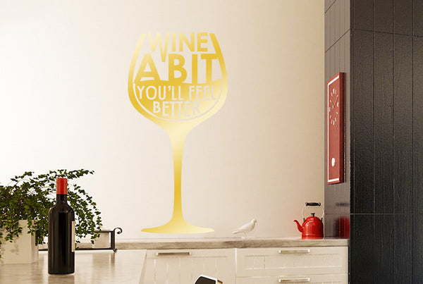 Wine A Bit You'll Feel Better Wine Glass Wall Sticker