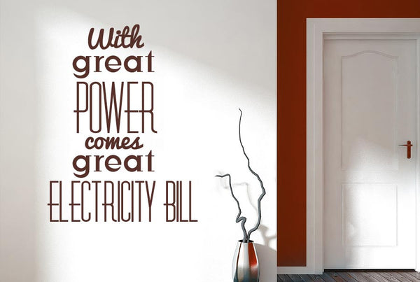 With Great Power Great Electricity Bill Wall Sticker
