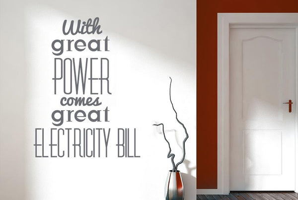 With Great Power Great Electricity Bill Wall Sticker