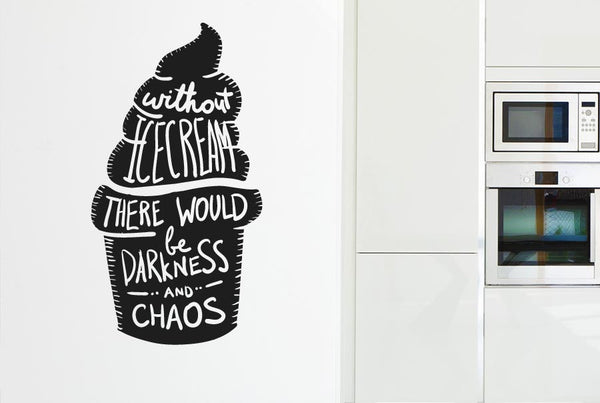 Without Ice-Cream There Would Be Darkness Wall Sticker
