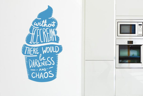 Without Ice-Cream There Would Be Darkness Wall Sticker