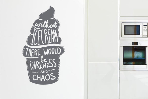 Without Ice-Cream There Would Be Darkness Wall Sticker