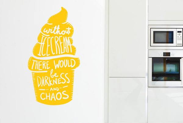 Without Ice-Cream There Would Be Darkness Wall Sticker