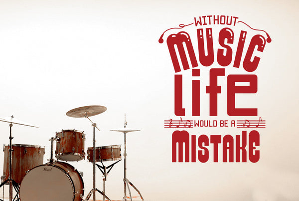 Without Music Life Would Be A Mistake Wall Sticker