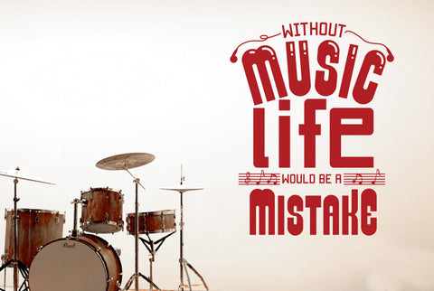 Without Music Life Would Be A Mistake Wall Sticker