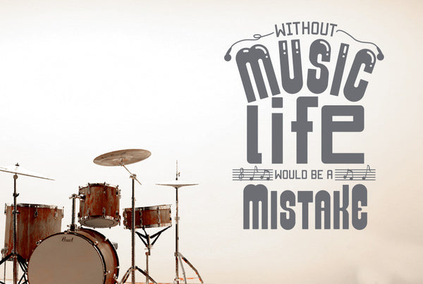 Without Music Life Would Be A Mistake Wall Sticker