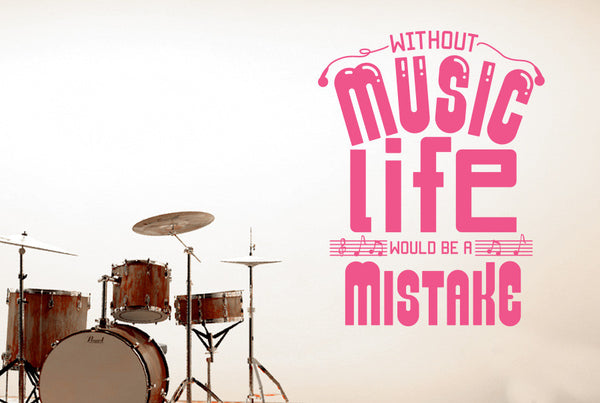 Without Music Life Would Be A Mistake Wall Sticker