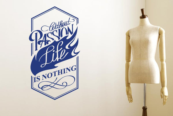 Without Passion Life Is Nothing Wall Sticker
